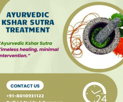 Kshar Sutra Treatment Without Surgery in Delhi Call 8010931122