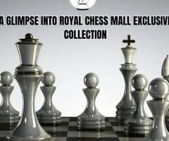 A Glimpse into Royal Chess Mall Exclusive Collection - 1