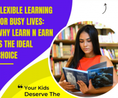Flexible Learning for Busy Lives: Why Learn N Earn is the Ideal Choice - 1
