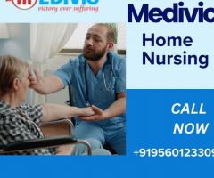 Avail of Home Nursing Service in   Mokama by Medivic with the Best Medical Facility