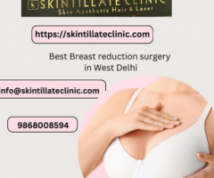 Skintillate Clinic the best Breast reduction surgery in West Delhi.