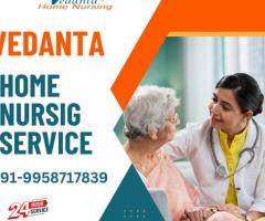 Utilize Home Nursing Service in Mokama by Vedanta at an affordable rate - 1