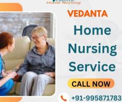 Avail of Home Nursing Service in Katihar by Vedanta with  Medical facilities
