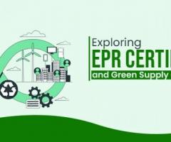 Exploring EPR Certification and Green Supply Chain Practices - 1