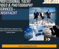 Professional Yacht Video & Photography Services - Enishyacht