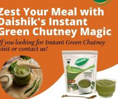 Zest Your Meal with Daishik's Instant Green Chutney Magic