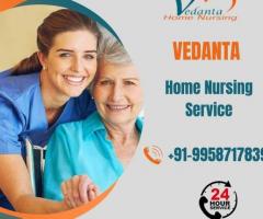 Avail of Home Nursing Service in Sitamarhi by Vedanta with Full Medical Treatment