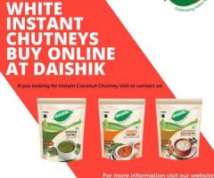 Coconut White Instant Chutneys Buy Online at Daishik