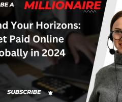 Expand Your Horizons: Get Paid Online Globally in 2024 - 1