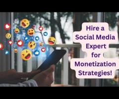 Hire a Social Media Expert for Monetization Strategies!