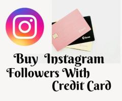 Buy Instagram Followers With Credit Card For Easy Growth