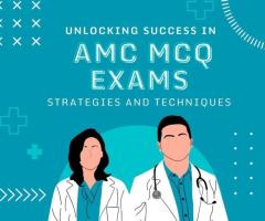 Unlocking Success in AMC MCQ Exams: Strategies and Techniques
