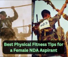 Best Physical Fitness Tips for a Female NDA Aspirant
