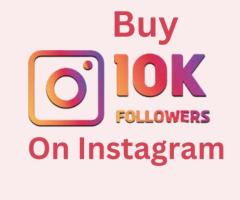 Buy 10K Followers On Instagram And Gain Popularity