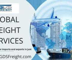Efficient Global Freight Services by GDS Freight: Your Trusted Logistics Partner