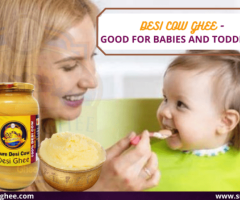 DESI COW GHEE – GOOD FOR BABIES AND TODDLERS!