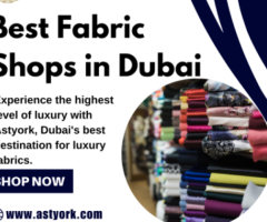 Best Fabric Shops in Dubai|Fabric Store
