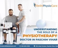 Understanding the Role of a Physiotherapy Doctor in Paschim Vihar - 1