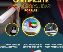 Legalize your documents: UAE No.1 Certificate attestation services in the UAE