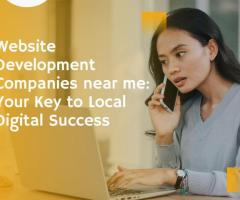 Website Development Companies near me: Your Key to Local Digital Success - 1