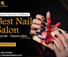Pamper Yourself at Best Nail Salon in Milton | Tamara Salon - 1