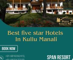 Best Hotels In Kullu Manali| SPAN RESORT & SPA - 1