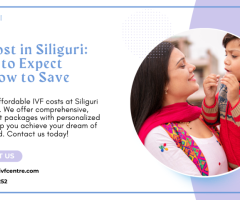 IVF Cost in Siliguri: Affordable Options and Quality Care - 1