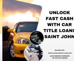 Unlock Fast Cash with Car Title Loans Saint John by Canadian Equity Loans - 1