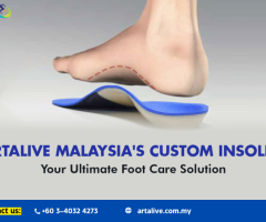Artalive Malaysia's Custom Insoles: Your Ultimate Foot Care Solution!