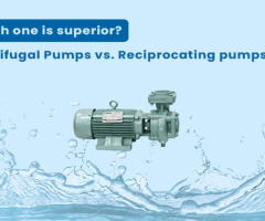 What to Choose between Centrifugal Pumps and Reciprocating Pumps?