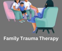 Using Family Trauma Therapy to Promote Empathy and Support