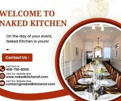Naked Kitchen: Private Chef for Small Dinner Parties & Creative Wedding Venues on a Budget