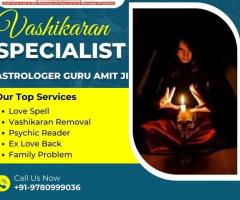 Best Vashikaran Specialist For Getting Love Back - Asrologer Guru Amit Ji