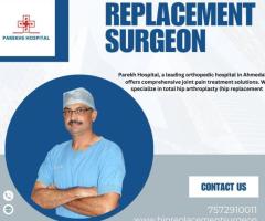 Hip Joint Replacement Surgeon in Ahmedabad