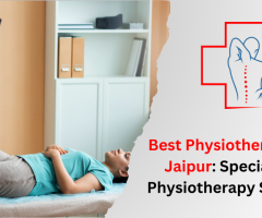 Best Physiotherapist in Jaipur: Specialized Physiotherapy Services