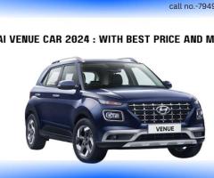 HYUNDAI VENUE CAR 2024 : WITH BEST PRICE AND MILEAGE