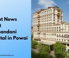 Recent News about Hiranandani Hospital in Powai
