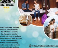 Book Your Ideal Family Getaway in Andorra: Hotel Ransol - 1