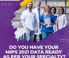 Do you have your MIPS 2021 data ready as per your specialty? - 1