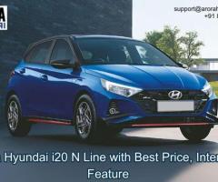Arora Hyundai | i20 N Line with Best Price, Interior & Feature