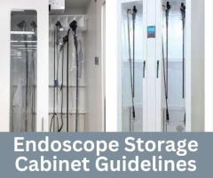 Endoscope Storage Cabinets Guidelines to Ensure Optimal Care - 1