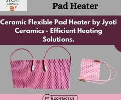 Ceramic Flexible Pad Heater by Jyoti Ceramics- Efficient Heating Solutions.