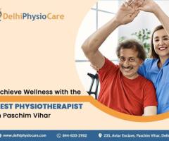 Achieve Wellness with the Best Physiotherapist in Paschim Vihar - 1