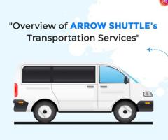 Overview of ARROW SHUTTLE's Transportation Services - 1