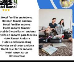 Descubra la escapada familiar perfecta en el Hotel Ransol en Andorra