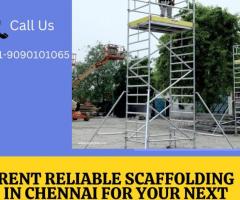Rent Reliable Scaffolding in Chennai for Your Next Project