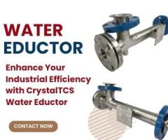 Enhance Your Industrial Efficiency with CrystalTCS Water Eductor