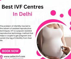 Best IVF Centres In Delhi