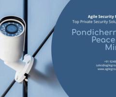 Professional Private Security in Pondicherry: Agile Security