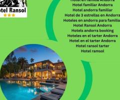 Discover the Perfect Friendly Hoteles en andorra para familias Hotel Ransol